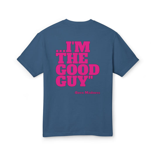 I'M THE GOOD GUY: Heavyweight Cotton Tee